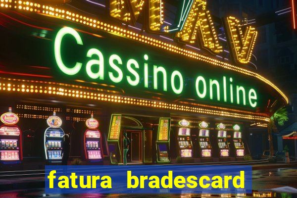 fatura bradescard casas bahia